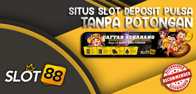 Keuntungan Slot Tanpa Potongan Pulsa Mengapa Anda Harus Mencobanya?